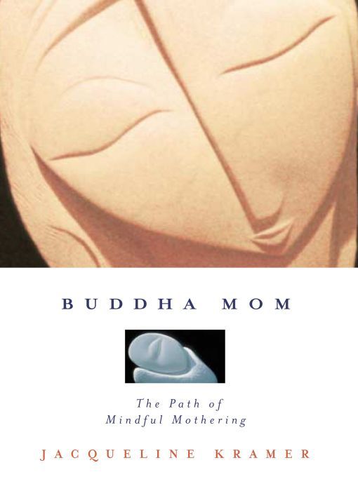 Title details for Buddha Mom by Jacqueline Kramer - Available
